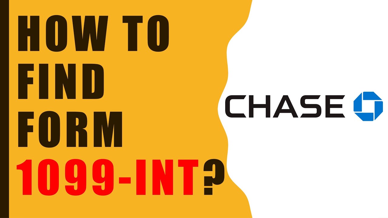 Chase How To Find Tax Form 1099 INT YouTube