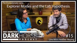 Bret and Heather 15th DarkHorse Podcast Livestream: Explorer Modes and the Lab Hypothesis