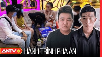3 thiếu nữ run rẩy kể lại quá trình bị ép “tiếp khách” đến thân tàn ma dại | Hành trình phá án |ANTV