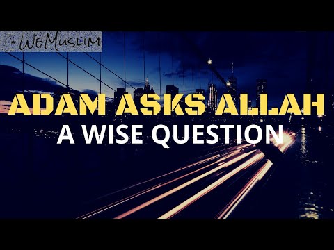 ADAM ASKS ALLAH A WISE QUESTION | YUSHA EVANS SPEAKER | THE MOST MERCIFUL