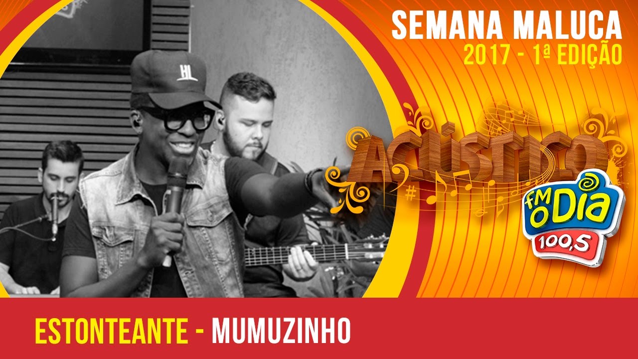 Estonteante - Mumuzinho (Semana Maluca 2017)