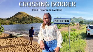 LAKE VICTORIA CIRCUIT ROAD TRIP | CROSSING THE BORDER | PORT VICTORIA AND JINJA CITY | EPISODE 3