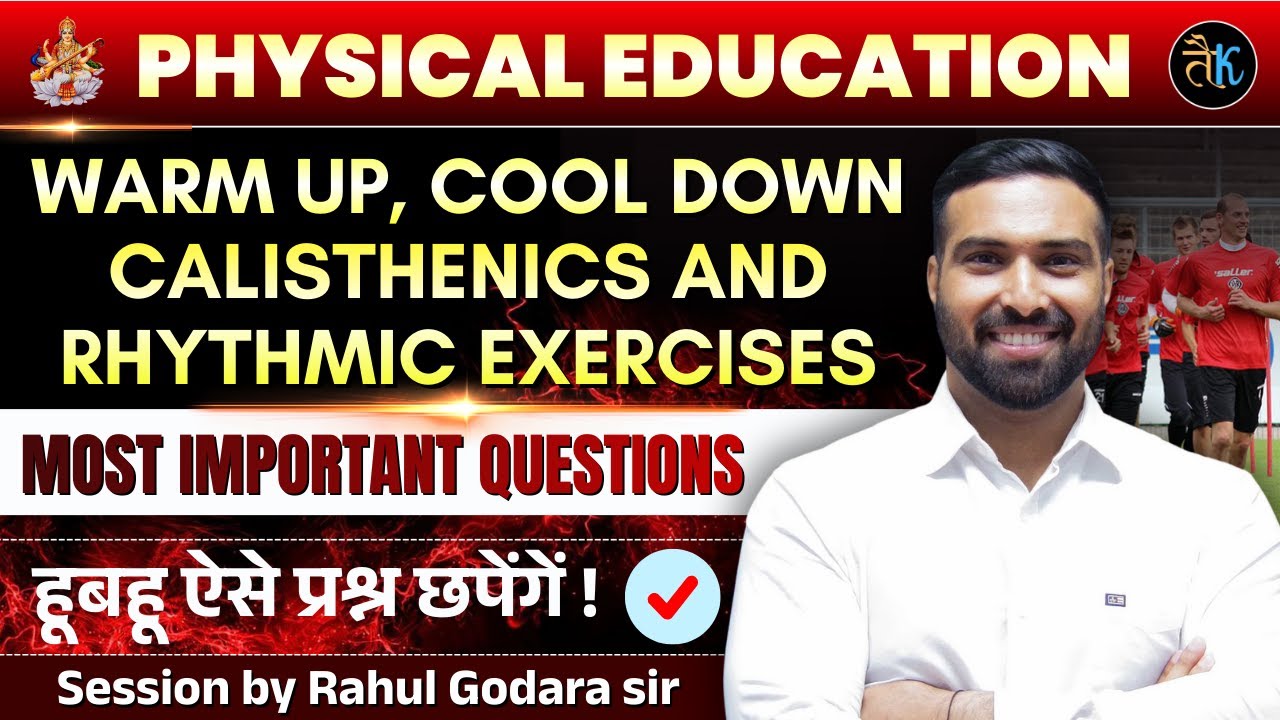 WARM UP & COOL DOWN, CALASTHENICS | RAJASTHAN PTI VACANCY 2026 | TGT & PGT | RAHUL GODARA PTI