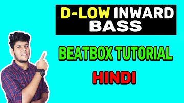 D-LOW INWARD BASS Beatbox Tutorial for Beginners in Hindi
