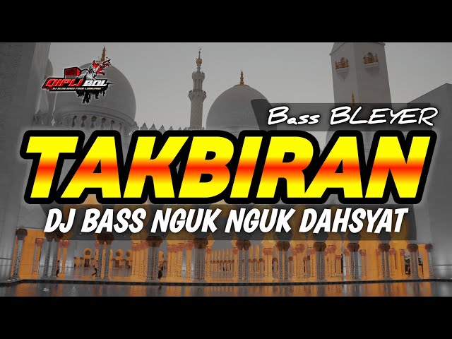 DJ TAKBIRAN TERBARU 2024 FULL BASS NGUK PALING DAHSYAT class=