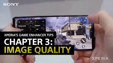 Xperia’s Game enhancer Tips – Chapter 3: Image Quality Settings