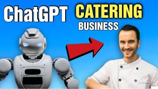 $1,000,000 Catering Business [ Idea How to use ChatGPT for a Catering Business ] TUTORIAL !!