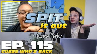 GUESS WHO&#39;S BACK! | SPIT IT OUT