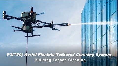 P3(T50) Drone-Based Tethered Cleaning | Smarter Way to Wash Building Facades