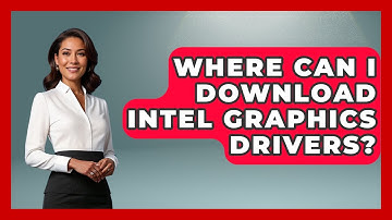 Where Can I Download Intel Graphics Drivers? - Your Computer Companion