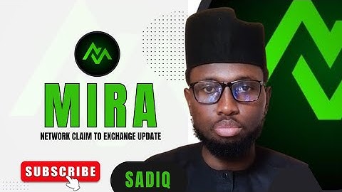 MIRA NETWORK CLAIM TO EXCHANGE UPDATE 