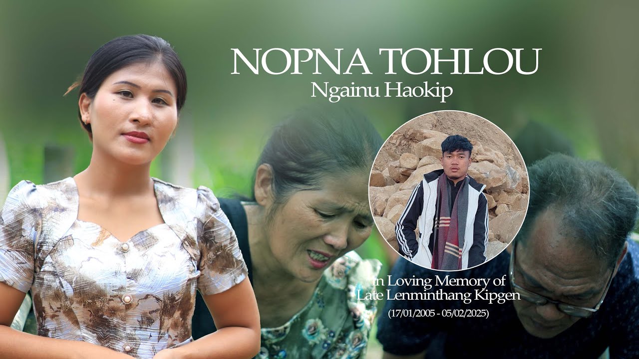 NGAINU HAOKIP | NOPNA TOHLOU | In Loving Memory of Late Lenminthang Kipgen |  (17/1/2005 - 5/2/2025)