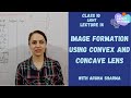 Physics Class 10: Light | Image formation using convex and concave lens | CBSE