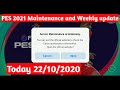 PES 2021 Server maintenance and weekly update today. POTW player coming some update