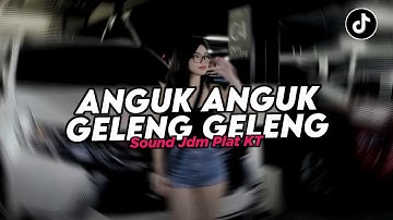 DJ ANGUK ANGUK GELENG GELENG | DJ SOUND PLAT KT REMIX VIRAL TIKTOK TERBARU 2025!! 