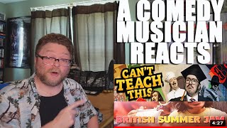 A Comedy Musician Reacts | CAN'T TEACH THIS and BRITISH SUMMER JAM by The Stupendium [REACTION]