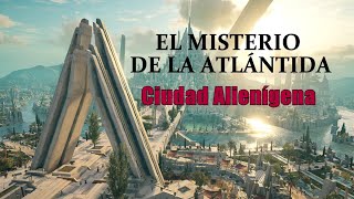 El Misterio de la Atlántida~Ciudad Alienígena~Canal Historia España