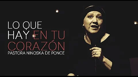 Pastora Ninoska de Ponce | Lo Que Hay En Tu Corazn