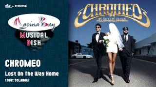CHROMEO - Lost On The Way Home [feat SOLANGE]