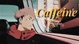 Yuji Itadori - Caffeine Ai Cover