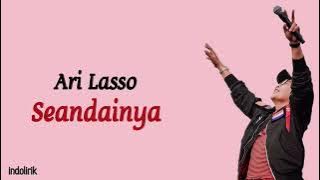 Ari Lasso - Seandainya | Lirik Lagu Indonesia