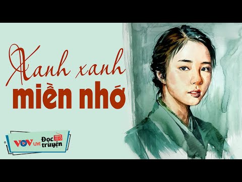 XANH XANH MIỀN NHỚ | Đọc Truyện Đêm Khuya Đài Tiếng Nói Việt Nam Tâm Lý Xã Hội Hay Nhất VOV 852