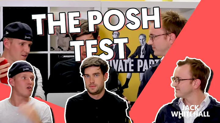The Posh Test | Jack Whitehall vs. Jamie Laing & F...