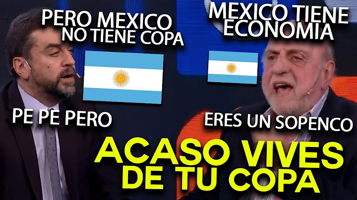 ARGENTINE PEOPLE STAND UP FOR MEXICO!! PEOPLE DON'T STARVE IN MEXICO LIKE THEY DO IN ARGENTINA!!