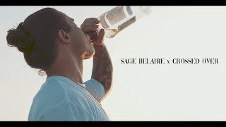 Sage Belaire || Crossed Over (Official Video)