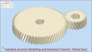 Autodesk Inventor Modelling and Animation Tutorial--'Helical Gear'