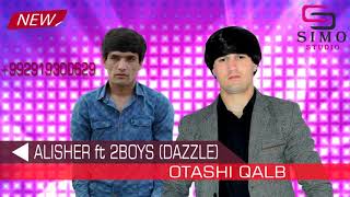 Alisher Davlatov & 2Boys ( Dazzle ) – Otashi qalb (2019)