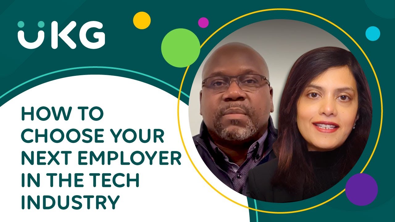 How to choose your next employer in the tech industry ukg careers