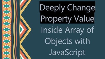 Deeply Change Property Value Inside Array of Objects with JavaScript