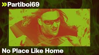 Partiboi69 -  No Place Like Home [Official Visualiser]