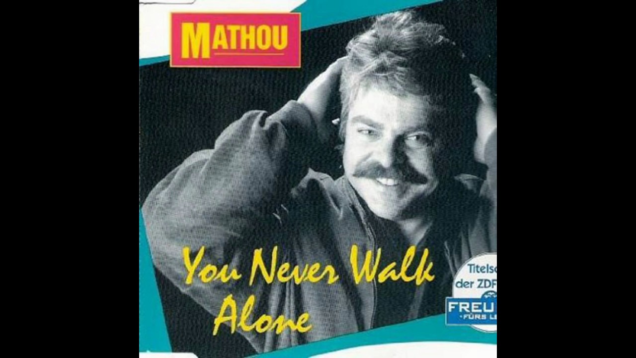 Mathou You Never Walk Alone Youtube