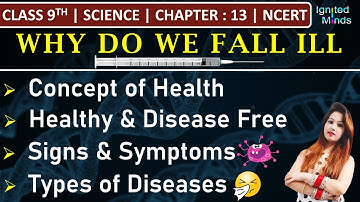 Class 9th Science | Why Do We Fall Ill (Part - 1) | Chapter - 13 |  NCERT