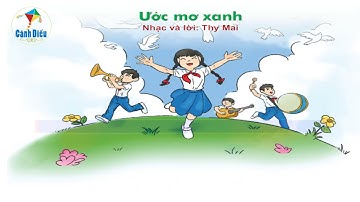 Karaoke ƯỚC MƠ XANH: Chủ đề 7 - SGK Âm nhạc 6 Cánh diều