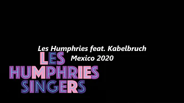 Les Humphries Singers - Mexico 2020 (feat. Kabelbruch) – Lyric Video