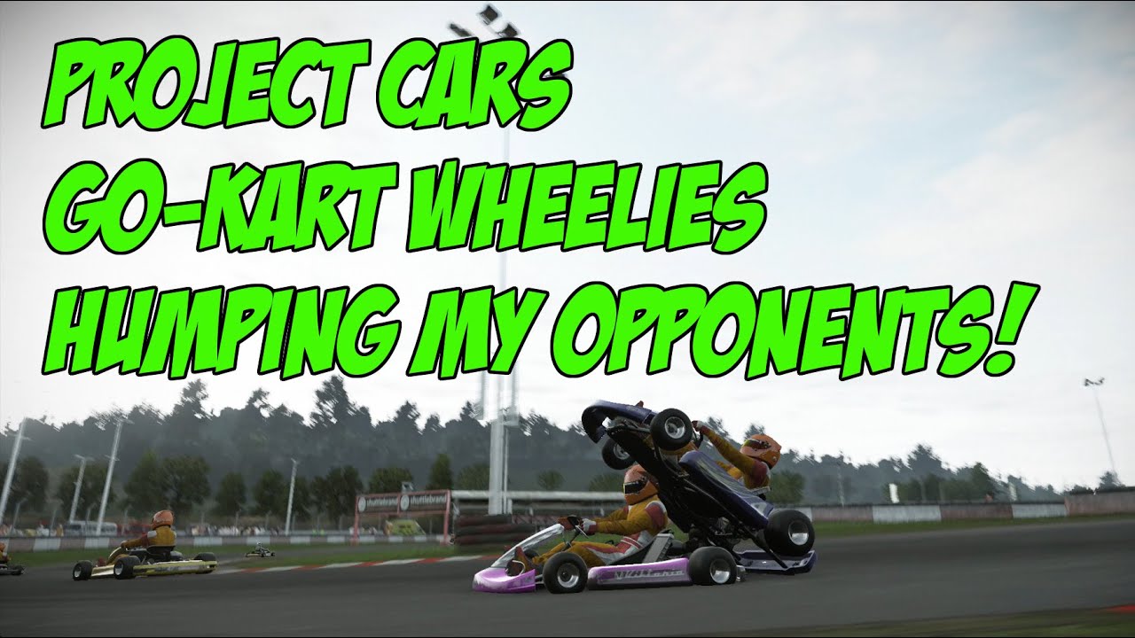 Project Cars Mario Go Kart Wheelies Humping My Opponents GoKart Racing