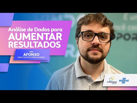 DATA ANALYTICS: DECISÕES MAIS RÁPIDAS E ASSERTIVAS | COM AFONSO ANTONIASSI