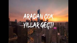 Tuğçe Kandemir - Aradan Çok Yıllar Geçti (Lyrics)