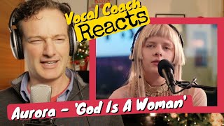 Vocal Coach REACTS - Aurora 'God is a Woman' (Ariana Grande Cover)
