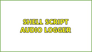 Shell Script Audio Logger 