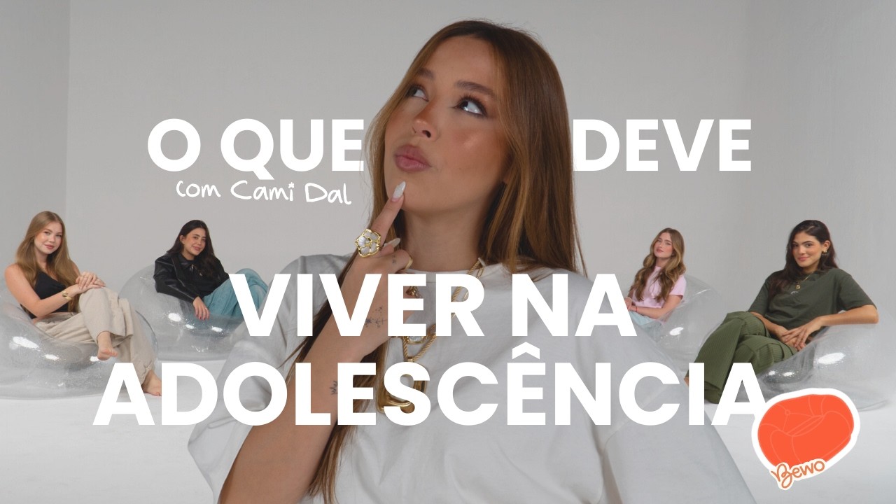 O QUE DEVE VIVER NA ADOLESCÊNCIA feat Cami Dal na Poltrona Laranja