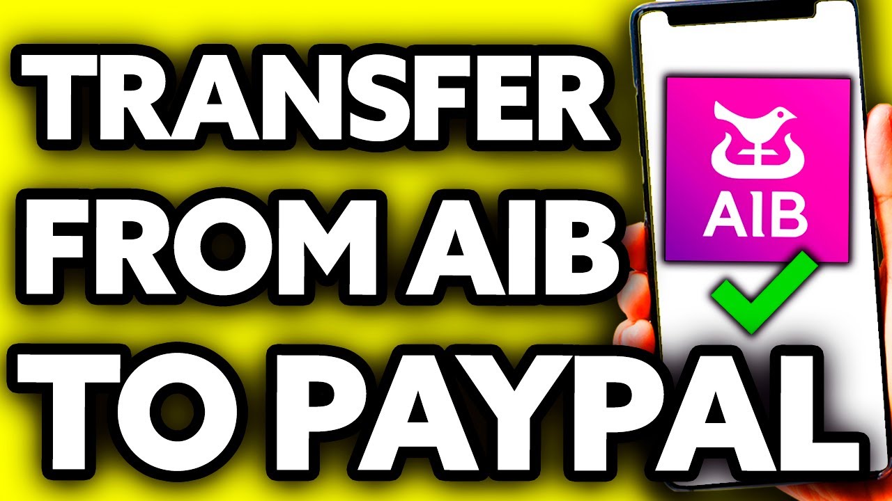 How To Transfer Money From AIB To Paypal EASY YouTube how-to-transfer-money-from-aib-to-paypal-easy-youtube