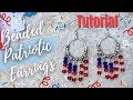 Beaded Patriotic Earrings - 4th of July Jewelry