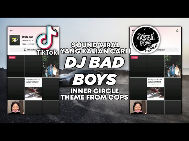 DJ BAD BOYS JEDAG JEDUG - INNER CIRCLE THEME FROM COPS TIKTOK VIRAL 2024 FULL BASS ! class=