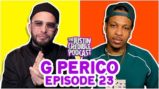 G Perico | Episode 23 | The Justin Credible Podcast