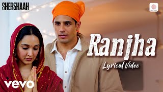 Ranjha Reprise - Lyrical Video Shershaah Jasleen Royal Sidharth Kiara B Praak