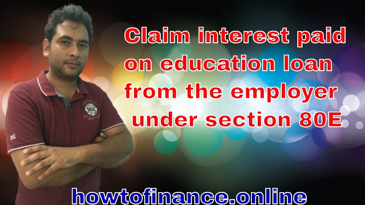 claim-interest-paid-on-education-loan-from-the-employer-under-section